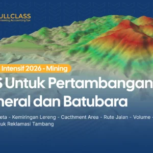 GIS untuk Pertambangan Mineral dan Batubara (Bootcamp Basic-Intermediate)