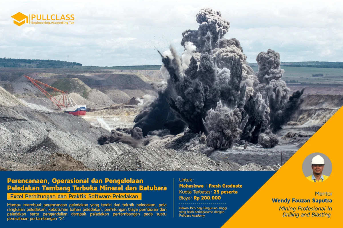 Perencanaan, Operasional, dan Pengelolaan Peledakan Tambang Terbuka Mineral dan Batubara [Praktik Software Peledakan dan Excel Perhitungan]
