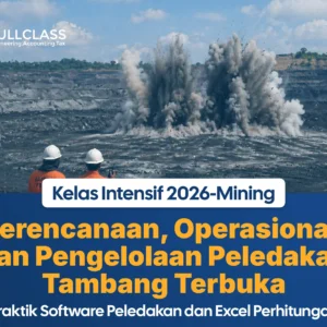 Kelas Intensif - Perencanaan, Operasional, dan Pengelolaan Peledakan Tambang Terbuka Mineral dan Batubara [Praktik Software Peledakan dan Excel Perhitungan]