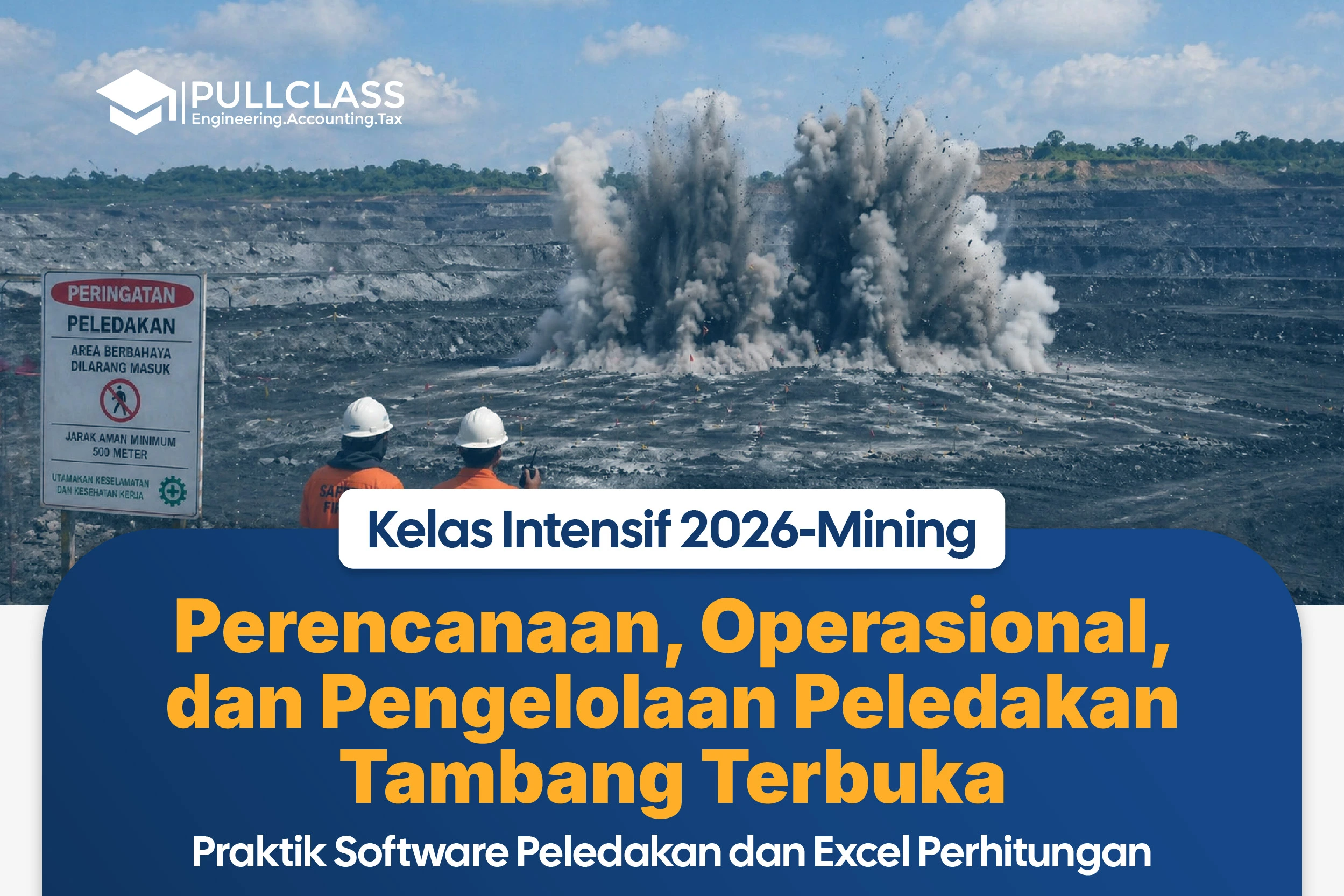 Kelas Intensif – Perencanaan, Operasional, dan Pengelolaan Peledakan Tambang Terbuka Mineral dan Batubara [Praktik Software Peledakan dan Excel Perhitungan]